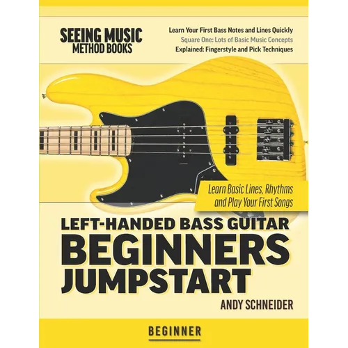 Left-Handed Bass Guitar Beginners Jumpstart: Learn Basic Lines, Rhythms and Play Your First Songs - Paperback