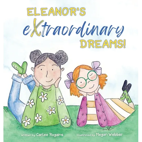 Eleanor's Extraordinary Dreams! - Hardcover