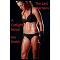 The Last Martians (A Catfight Novel) - Paperback
