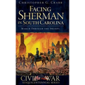 Facing Sherman in South Carolina: March Through the Swamps
