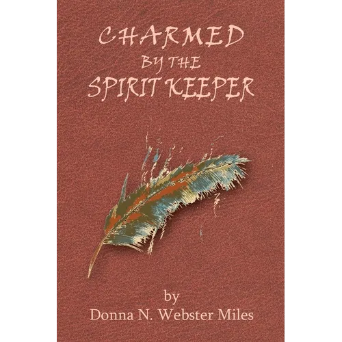 Charmed by the Spirit Keeper - Paperback