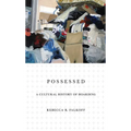 Possessed: A Cultural History of Hoarding - Paperback