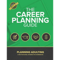 The Career Planning Guide: Planning Adulting - Paperback