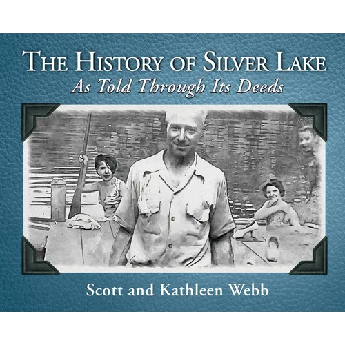 The History of Silver Lake: As Told Through Its Deeds