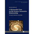 A Minimalist View on the Syntax-Semantics Relationship: Turning the Mind Into a Snowflake - Hardcover