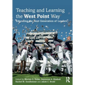 Teaching and Learning the West Point Way: Educating the Next Generation of Leaders - Paperback