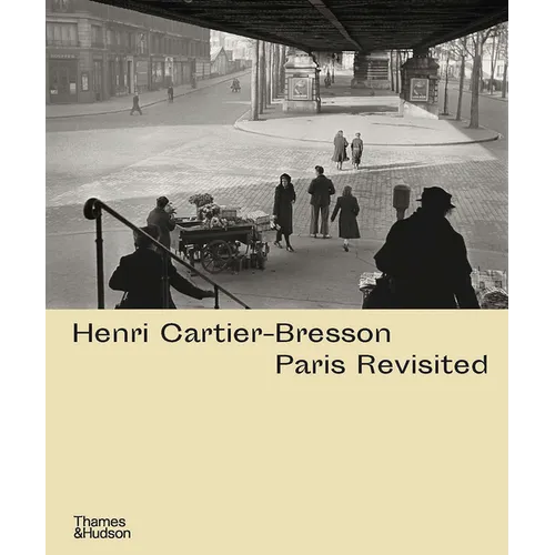 Henri Cartier-Bresson: Paris Revisited - Hardcover