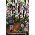 Where the Rhododendrons Bloom: A Thru-Hiking Adventure on the Appalachian Trail - Paperback