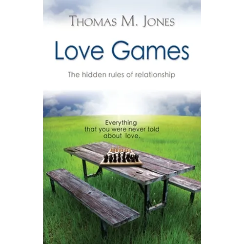 Love Games: The Hidden Rules of Relationship - Paperback