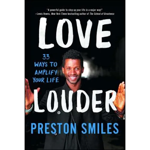 Love Louder: 33 Ways to Amplify Your Life - Paperback