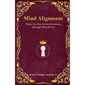 Mind Alignment: Wake Up Your Stolen Greatness Through Mind Power - Paperback