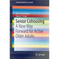 Senior Cohousing: A New Way Forward for Active Older Adults - Paperback