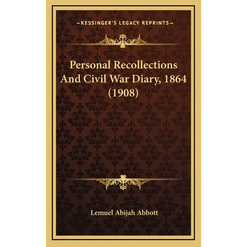 Personal Recollections And Civil War Diary, 1864 (1908)