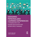 Designing Personalized Learning Experiences: A Framework for Higher Education and Workforce Training - Paperback