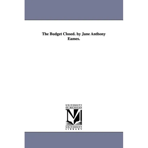 The Budget Closed. by Jane Anthony Eames.
