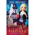 Give up the Ghost: A Ghost Detective Paranormal Cozy Mystery #2 - Paperback