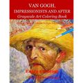 Van Gogh, Impressionists and After: Grayscale Art Coloring Book - Paperback