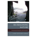 Re-Imagining Nature: Environmental Humanities and Ecosemiotics - Paperback