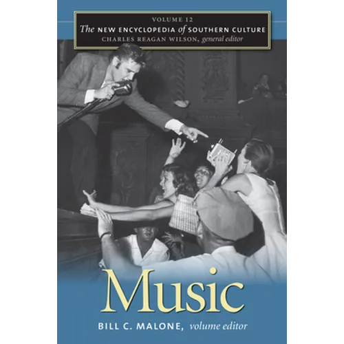 The New Encyclopedia of Southern Culture: Volume 12: Music