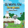 GG Works the Honeybees - Helping Nature - Hardcover