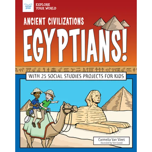 Ancient Civilizations: Egyptians!: With 25 Social Studies Projects for Kids - Paperback