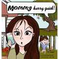 Mommy, Hurry Quick! - Hardcover