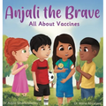 Anjali the Brave: All about Vaccines - Hardcover