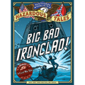 Big Bad Ironclad! (Nathan Hale's Hazardous Tales #2): A Civil War Tale Volume 2 - Hardcover