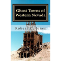 Ghost Towns of Western Nevada