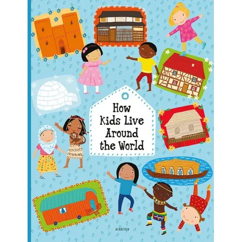 How Kids Live Around the World - Hardcover