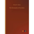 The Inhumanity of Socialism - Paperback