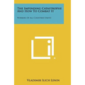 The Impending Catastrophe and How to Combat It: Workers of All Countries Unite! - Paperback