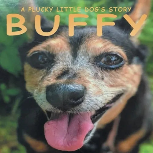 Buffy: A Plucky Little Dog's Story - Paperback