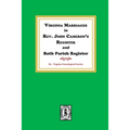 Virginia Marriages in Rev. John Cameron's Register and Bath Parish Register, 1827-1897.