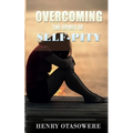 Overcoming the spirit of self-pity - Paperback