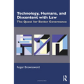 Technology, Humans, and Discontent with Law: The Quest for Better Governance