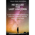 He Killed the Last Unicorn - Paperback