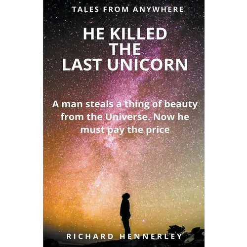 He Killed the Last Unicorn - Paperback