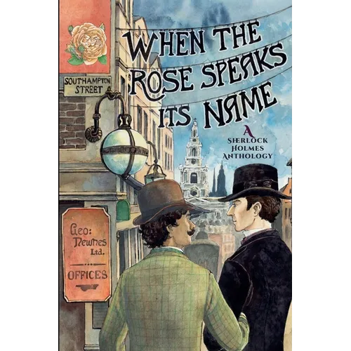 When the Rose Speaks Its Name: A Sherlock Holmes Anthology - Paperback