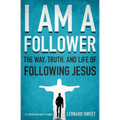 The I Am a Follower: The Way, Truth, and Life of Following Jesus - Paperback