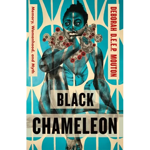 Black Chameleon: Memory, Womanhood, and Myth - Paperback
