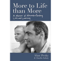 More to Life Than More: A Memoir of Misunderstanding, Loss, and Learning - Hardcover