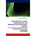 Itraconazole Loaded Nanoparticles for Improving the Antifungal Therapy - Paperback