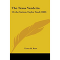 The Texas Vendetta: Or the Sutton-Taylor Feud (1880) - Paperback