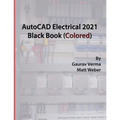 AutoCAD Electrical 2021 Black Book (Colored) - Paperback