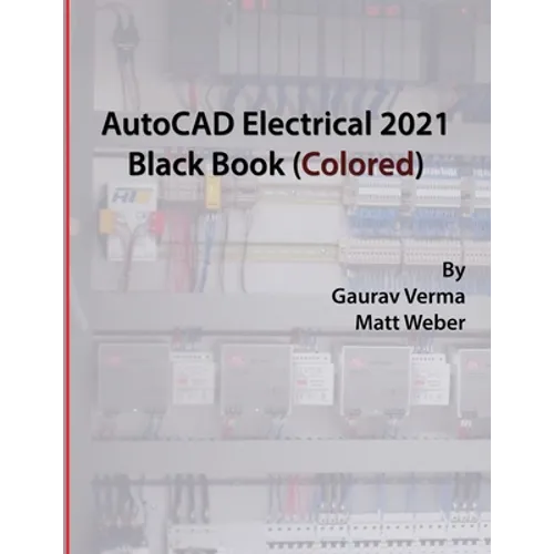 AutoCAD Electrical 2021 Black Book (Colored) - Paperback