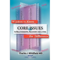 Wisdom to Know the Difference: Core Issues in Relationships, Recovery and Living - Paperback