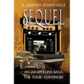 Sequel, An Ian Sperling Saga; The Tour Continues - Paperback