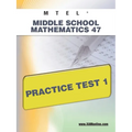MTEL Middle School Mathematics 47 Practice Test 1 - Paperback