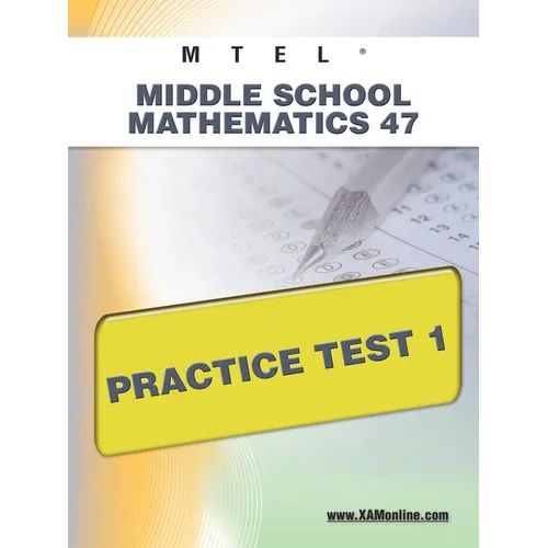 MTEL Middle School Mathematics 47 Practice Test 1 - Paperback